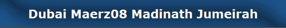 Dubai Maerz08 Madinath Jumeirah