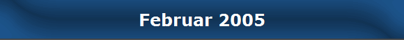 Februar 2005