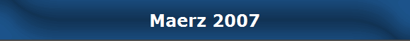 Maerz 2007