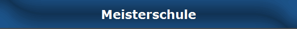 Meisterschule