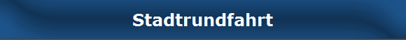 Stadtrundfahrt