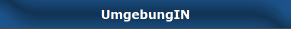 UmgebungIN